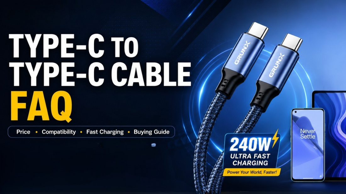 GrunX Type-C to Type-C Cable FAQ Guide – 240W Ultra Fast Charging, Price, Compatibility & Buying Guide for Indian Buyers 